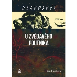 Hlavosvět - U Zvědavého poutníka - Šumbera Jan