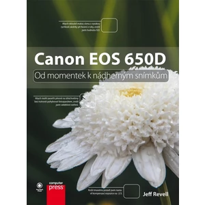Canon EOS 650D: Od momentek k nádherným snímkům - Revell Jeff