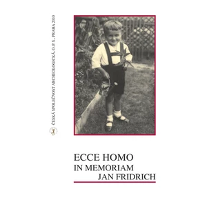 Ecce homo, in memoriam Jan Fridrich - Fridrichová-Sýkorová Ivana