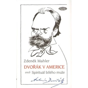 Dvořák v Americe -- aneb spirituál bílého muže