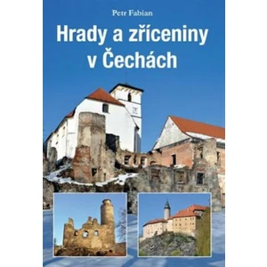 Hrady a zříceniny v Čechách - Petr Fabián