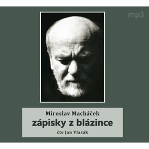 Zápisky z blázince - Miroslav Macháček - audiokniha