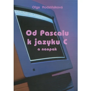 Od Pascalu k jazyku C a naopak - Rodziňáková Oľga