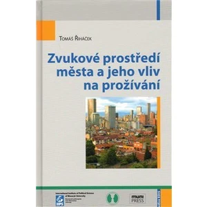 Zvukové prostředí města a jeho vliv na prožívání - Tomáš Řiháček