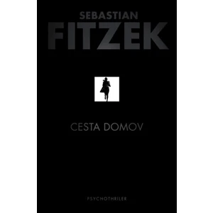 Cesta domov - Sebastian Fitzek