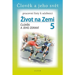 Pracovní listy k učebnici Život na Zemi 5, Člověk a jeho zdraví