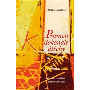 Pramen dokonalé útěchy - Michal Altrichter