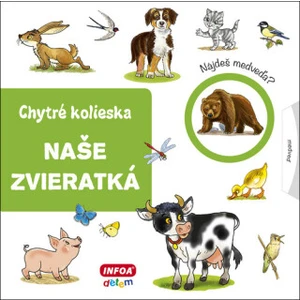 Naše zvieratká -- Chytré kolieska - Navrátilová Jana