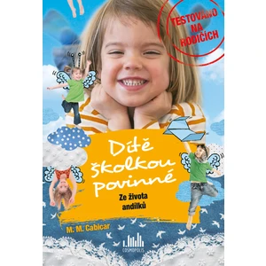 Dítě školkou povinné – Ze života andílků, M. M. Cabicar