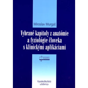 Vybrané kapitoly z anatómie a fyziológie človeka s klinickými aplikáciami