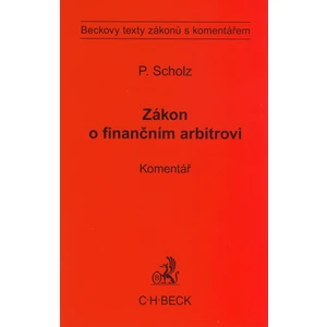 Zákon o finančním arbitrovi. Komentář - Scholz P.