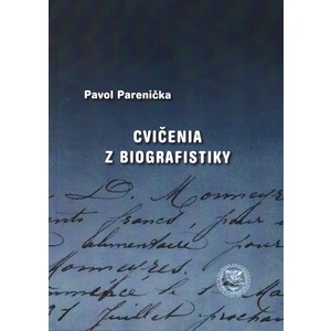 Cvičenia z biografistiky - Parenička Pavol