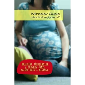 Těhotná s gigolem - Miroslav Oupic