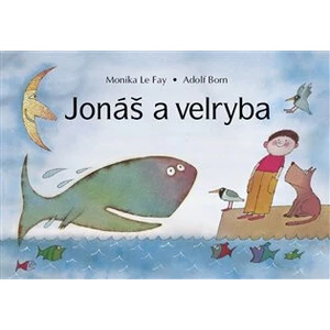 Jonáš a velryba - Adolf Born, Monika Elšíková