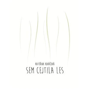 Sem cejtila les - Kováčová Kateřina
