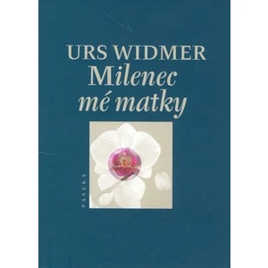 Milenec mé matky - Widmer Urs