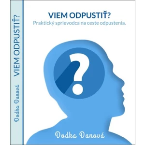 Viem odpustiť? - Dodka Danová