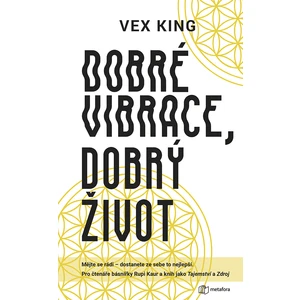 Dobré vibrace, dobrý život, King Vex