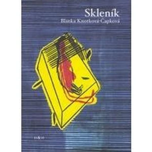 Skleník - Čapková-Knotková Blanka