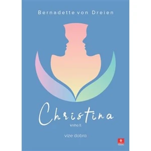 Christina - vize dobra - Bernadette von Dreien