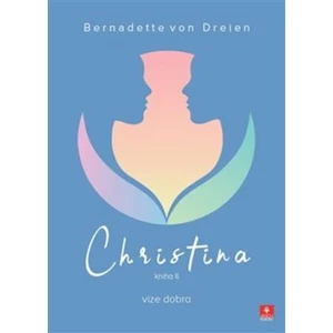 Christina - vize dobra - Bernadette von Dreien