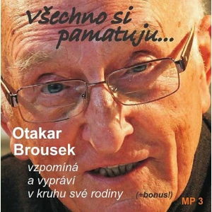Všechno si pamatuji... - Otakar Brousek - audiokniha