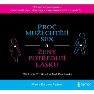 Proč muži chtějí sex a ženy potřebují lásku - Allan a Barbara Peasovi - audiokniha
