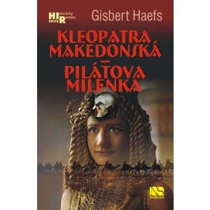 Kleopatra makedonská - Pilátova milenka - Gisbert Haefs