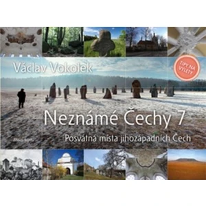 Neznámé Čechy 7 -- Posvátná místa jihozápadních Čech