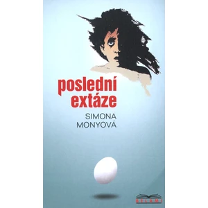 Poslední extáze - Monyová Simona