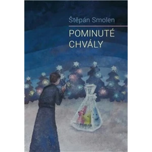 Pominuté chvály - Smolen Štěpán