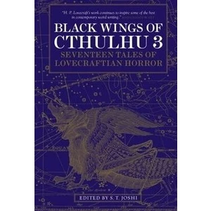 Black Wings of Cthulhu III: New Tales of Lovecraftian Horror - S.T. Joshi
