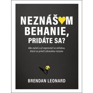 Neznášam behanie, pridáte sa? - Brendan Leonard