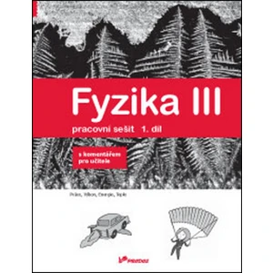 Fyzika III Pracovní sešit 1. díl