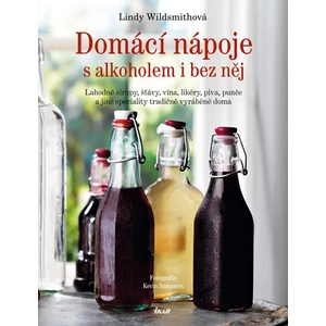 Domácí nápoje s alkoholem i bez něj - Wildsmithová Lindy