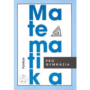 Matematika pro gymnázia Funkce + CD - Oldřich Odvárko