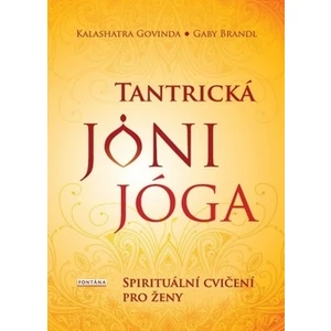 Tantrická jóny jóga - Kalashatra Govinda, Gaby Brandl