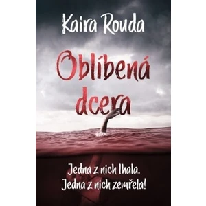 Oblíbená dcera - Kaira Rouda