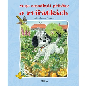 Moje nejmilejší příběhy o zvířátkách - Anne Suessová, Ingrid Pabstová