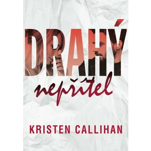 Drahý nepřítel - Kristen Callihan