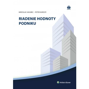 Riadenie hodnoty podniku - Miroslav Jakubec, Peter Kardoš