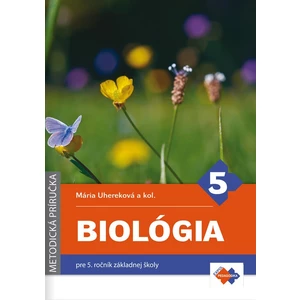 Biológia Metodická príručka pre 5. ročník základnej školy