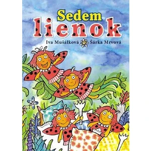 Sedem lienok - Iva Mušálková, Šárka Mrvová