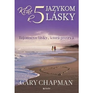 Kľúč k piatim jazykom lásky - Gary Chapman