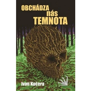 Obchádza nás temnota - Ivan Kučera