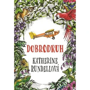 Dobrodruh - Katherine Rundell