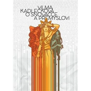 O snovačce a přemyslovi - Vilma Kadlečková