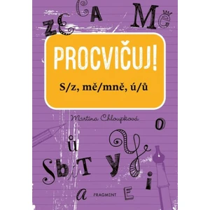 Procvičuj! S/z, mě/mně, ú/ů - Martina Chloupková