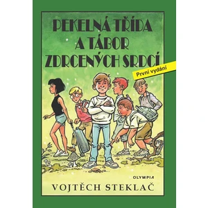 Pekelná třída a tábor zdrcených srdcí - Vojtěch Steklač