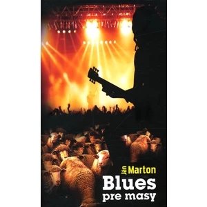 Blues pre masy (slovensky) - Ján Marton